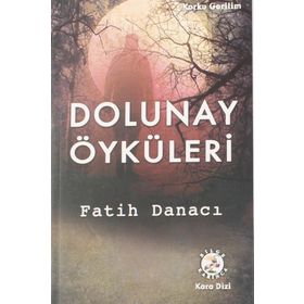 Dolunay Öyküleri - Fatih Danacı