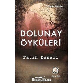 Dolunay Öyküleri - Fatih Danacı