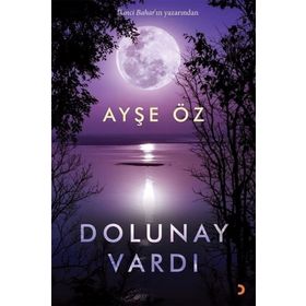 Dolunay Vardı - Ayşe Öz