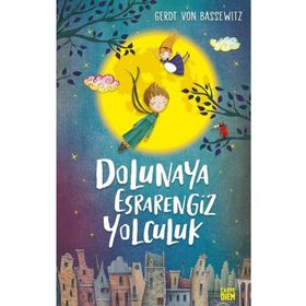 Dolunaya Esrarengiz Yolculuk-Bassewitz - Carpe Diem