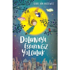 Dolunaya Esrarengiz Yolculuk-Bassewitz - Carpe Diem