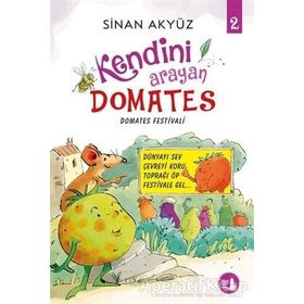 Domates Festivali - Kendini Arayan Domates 2 / Sinan Akyüz / Büyülü Fener Yayınları