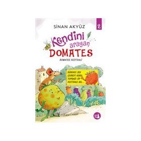 Domates Festivali - Kendini Arayan Domates 2 / Sinan Akyüz / Büyülü Fener Yayınları