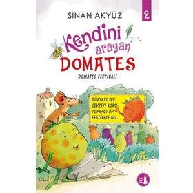 Domates Festivali - Kendini Arayan Domates 2 / Sinan Akyüz / Büyülü Fener Yayınları