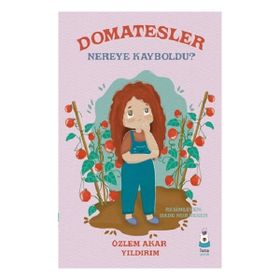 Domatesler Nereye Kayboldu? Luna Çocuk Yayınları