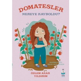 Domatesler Nereye Kayboldu? Luna Çocuk Yayınları