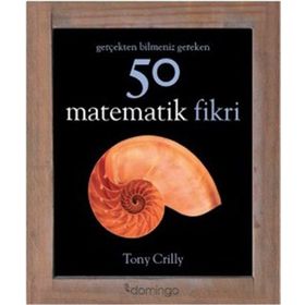 Domingo Yayınevi Gerçekten Bilmeniz Gereken 50 Matematik Fikri