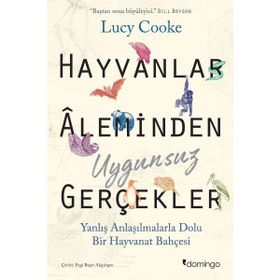 Domingo Yayınevi Hayvanlar Aleminden Uygunsuz Gerçekler: Yanlış Anlaşılmalarla Dolu Bir Hayvanat Bahçesi