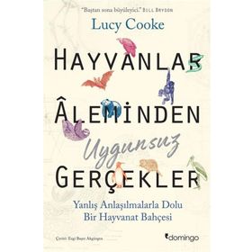 Domingo Yayınevi Hayvanlar Aleminden Uygunsuz Gerçekler: Yanlış Anlaşılmalarla Dolu Bir Hayvanat Bahçesi