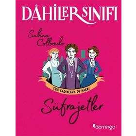 Domingo Yayınevi Süfrajetler Tüm Kadınlara Oy Hakkı - Dahiler Sınıfı