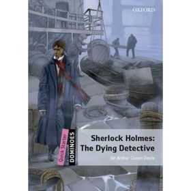 Dominoes Qst S.holmes The Dying Detective Mp 3 Pk - Oxford University Press