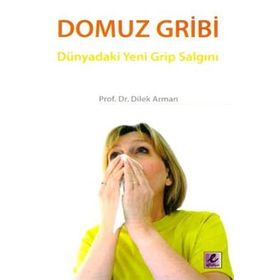 DOMUZ GRIBI DÜNYADAKİ YENI GRIP SALGINI - DILEK ARMAN