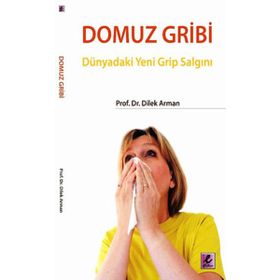 DOMUZ GRIBI DÜNYADAKİ YENI GRIP SALGINI - DILEK ARMAN