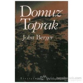 DOMUZ TOPRAK - JOHN BERGER
