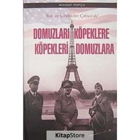 Domuzları Köpeklere Köpekleri Domuzlara - Mikdat Topçu