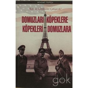 Domuzları Köpeklere Köpekleri Domuzlara - Mikdat Topçu