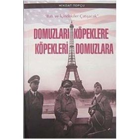 Domuzları Köpeklere Köpekleri Domuzlara - Mikdat Topçu