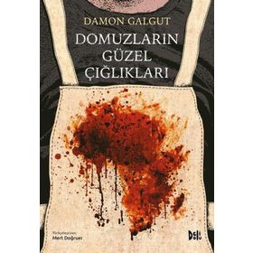 Domuzların Güzel Çığlıkları - Damon Galgut