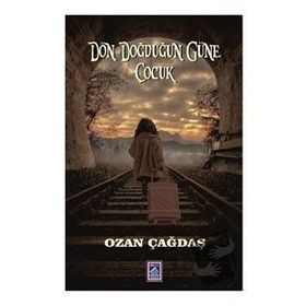 Dön Doğduğun Güne Çocuk - Ozan Çağdaş