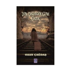 Dön Doğduğun Güne Çocuk - Ozan Çağdaş