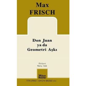 Don Juan ya da Geometri Aşkı - Max Frisch