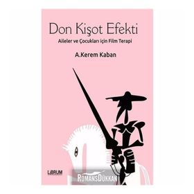 Don Kişot Efekti: Aileler ve Çocukları İçin Film Terapi