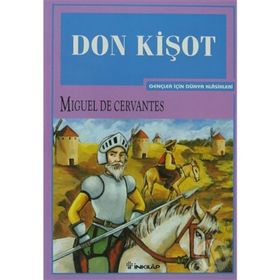 DON KİŞOT GENÇLER İÇİN DÜNYA KLASIKLERI - MIGUEL DE CERVANTES SAAVEDRA