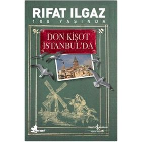 DON KİŞOT İSTANBUL'DA - RIFAT ILGAZ