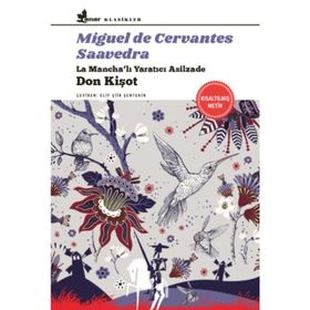Don Kişot: La Mancha’lı Yaratıcı Asilzade - Miguel de Cervantes Saavedra