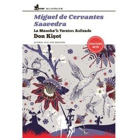 Don Kişot: La Mancha’lı Yaratıcı Asilzade - Miguel de Cervantes Saavedra
