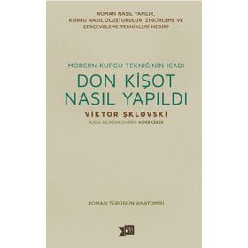 Don Kişot Nasıl Yapıldı - Viktor Şklovski