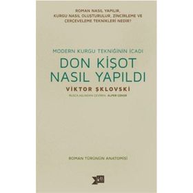 Don Kişot Nasıl Yapıldı - Viktor Şklovski