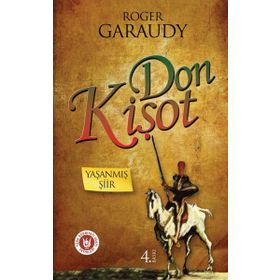 DON KİŞOT YAŞANMIŞ ŞİİR - ROGER GARAUDY