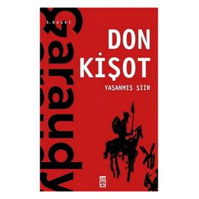 DON KİŞOT YAŞANMIŞ ŞİİR - ROGER GARAUDY