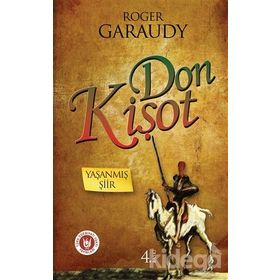 DON KİŞOT YAŞANMIŞ ŞİİR - ROGER GARAUDY
