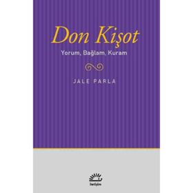 Don Kişot Yorum, Bağlam, Kuram - Jale Parla