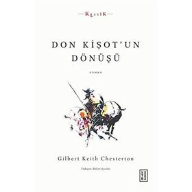 DON KİŞOT'UN DÖNÜŞÜ - GILBERT KEITH CHESTERTON