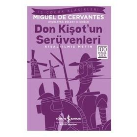 Don Kişot’un Serüvenleri - Kısaltılmış Metin - Miguel de Cervantes Saavedra