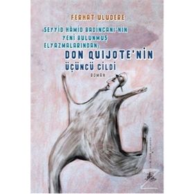 Don Quijote’nin Üçüncü Cildi - Ferhat Uludere