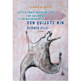 Don Quijote’nin Üçüncü Cildi - Ferhat Uludere