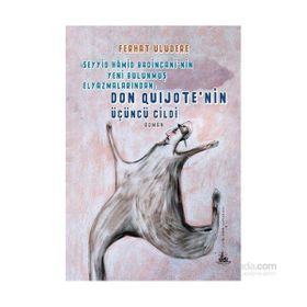 Don Quijote’nin Üçüncü Cildi - Ferhat Uludere