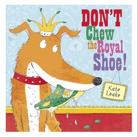 Don T Chew The Royal Shoe-Alison Green