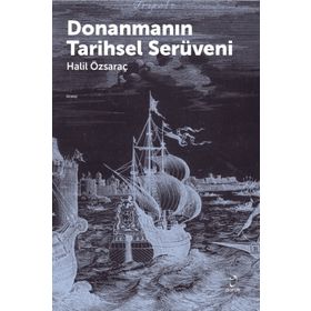 Donanmanın Tarihsel Serüveni - Halil Özsaraç