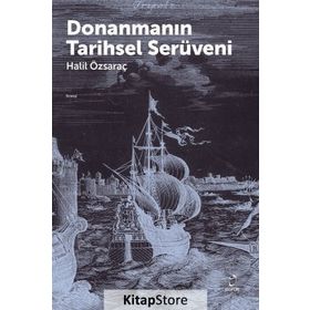 Donanmanın Tarihsel Serüveni - Halil Özsaraç