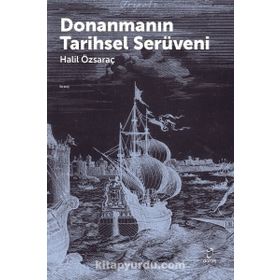 Donanmanın Tarihsel Serüveni - Halil Özsaraç