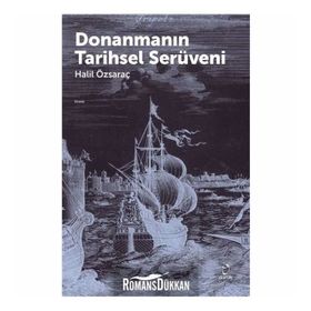 Donanmanın Tarihsel Serüveni - Halil Özsaraç