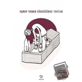 Döndüğümde Yoktum - Eşref Yener