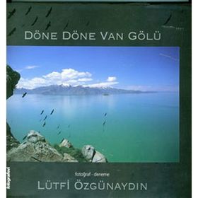 Döne Döne Van Gölü - Lütfi Özgünaydın