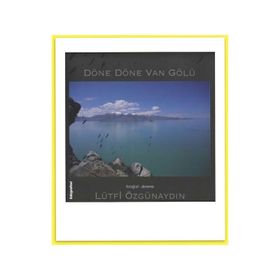 Döne Döne Van Gölü - Lütfi Özgünaydın