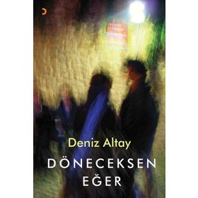 Döneceksen Eğer - Deniz Altay